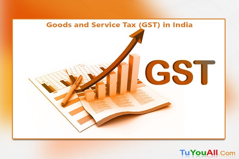 Goods and Service Tax (GST) in India
