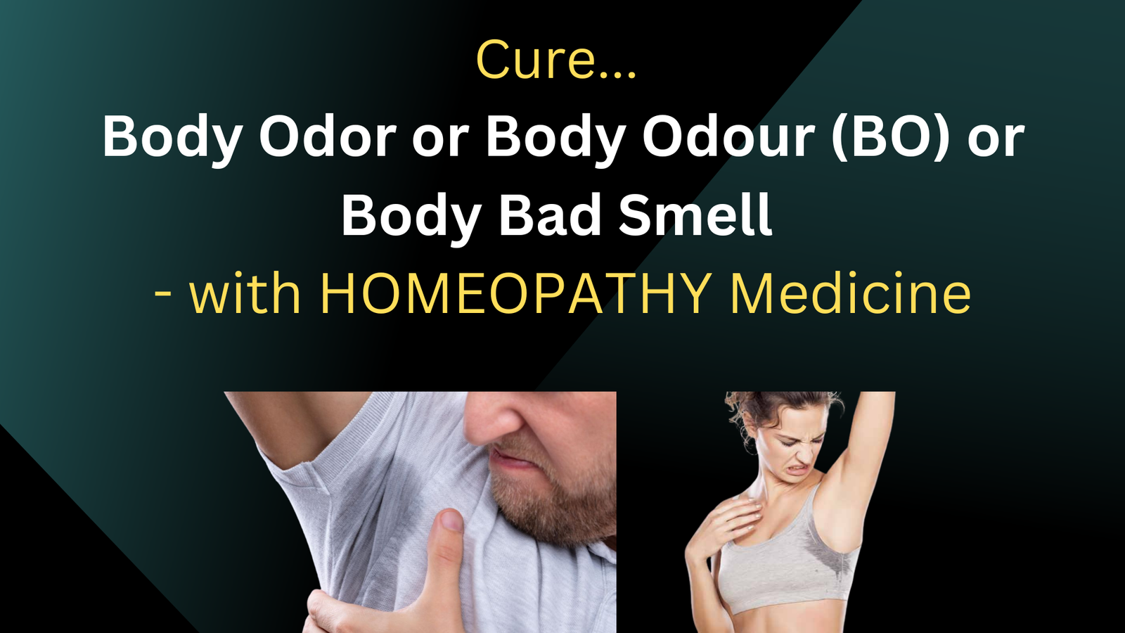 Cure.. Body Odor or Body Odour (BO) or Body Smell with Homeopathy