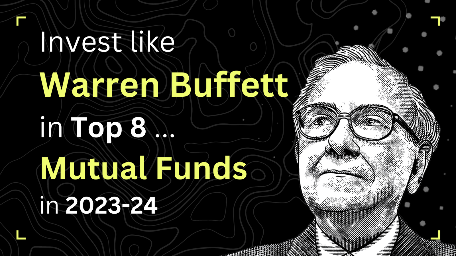 Invest In Top 8 Mutual Funds Like Warren Buffett 2023-24 – Education ...