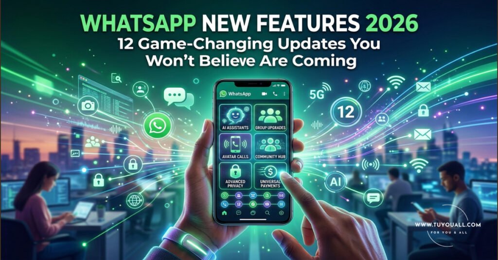 WhatsApp New Features 2026- 12 Game-Changing Updates You Won't Believe Are Coming